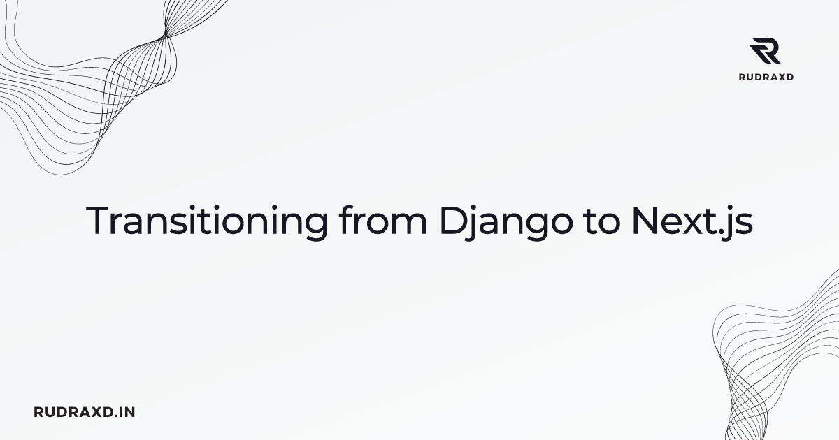 Transitioning from Django to Next.js